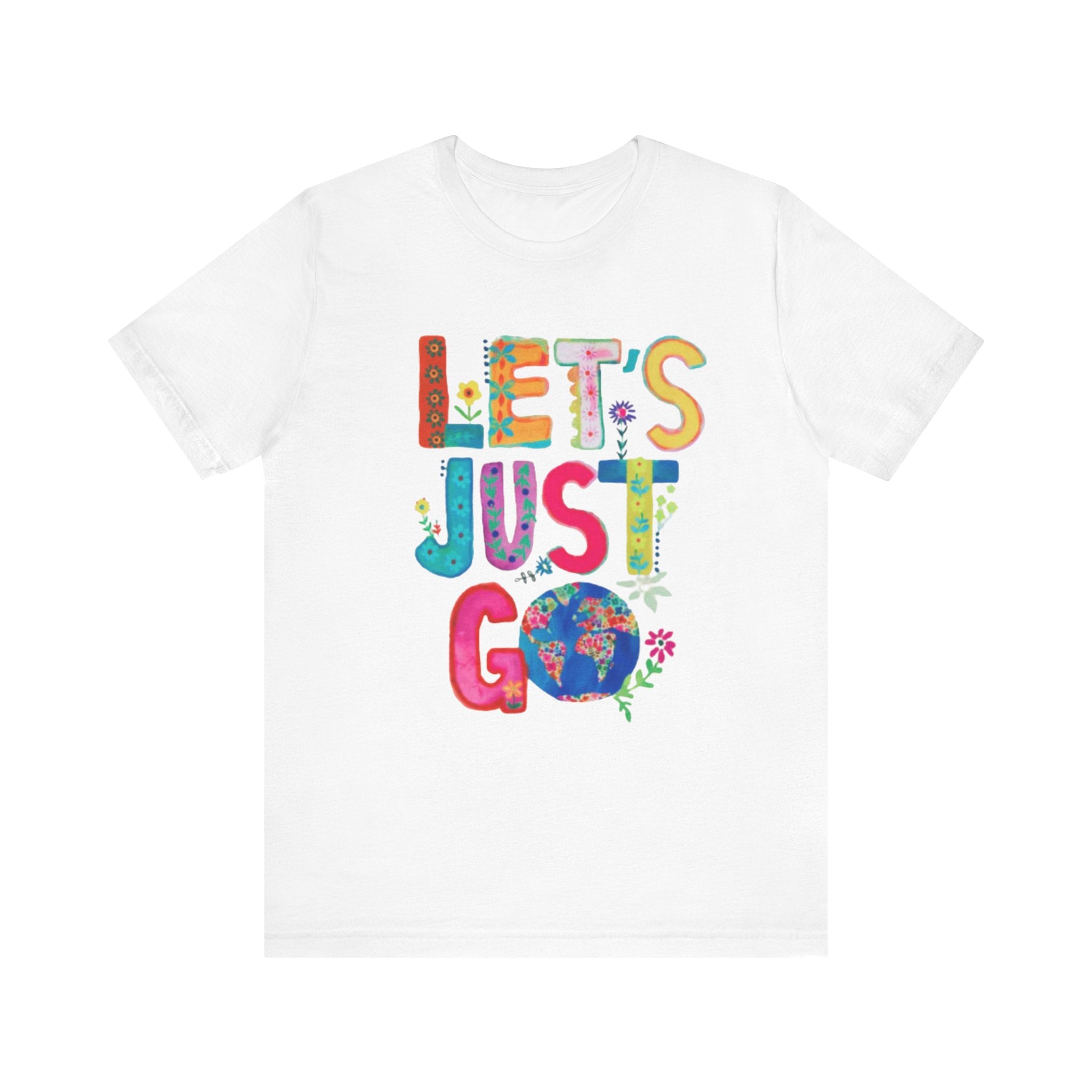 Adventurous Outdoor Positive Message T-Shirt Jersey Short Sleeve Tee Boho Eco Boutique Lets Just Go