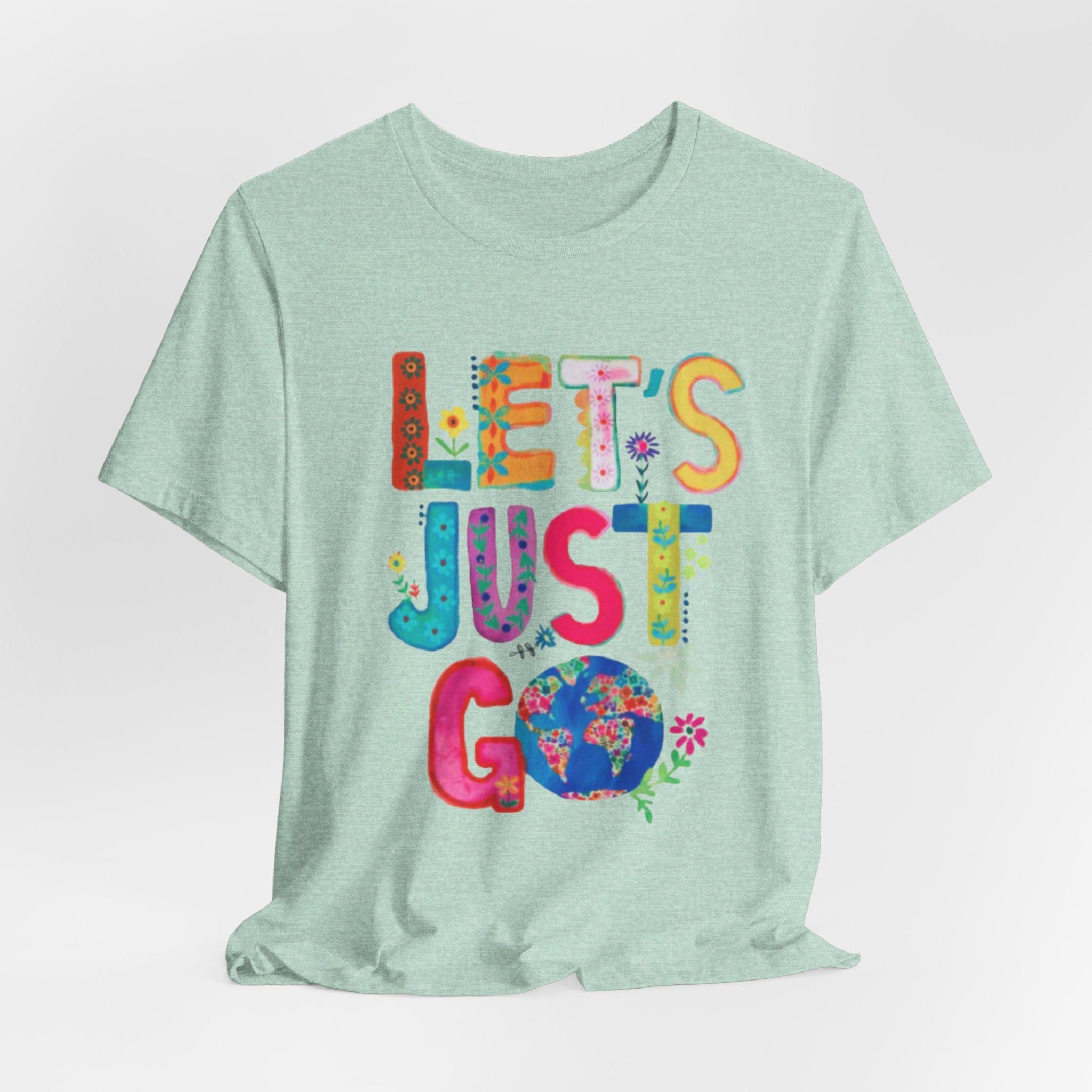 Adventurous Outdoor Positive Message T-Shirt Jersey Short Sleeve Tee Boho Eco Boutique Lets Just Go