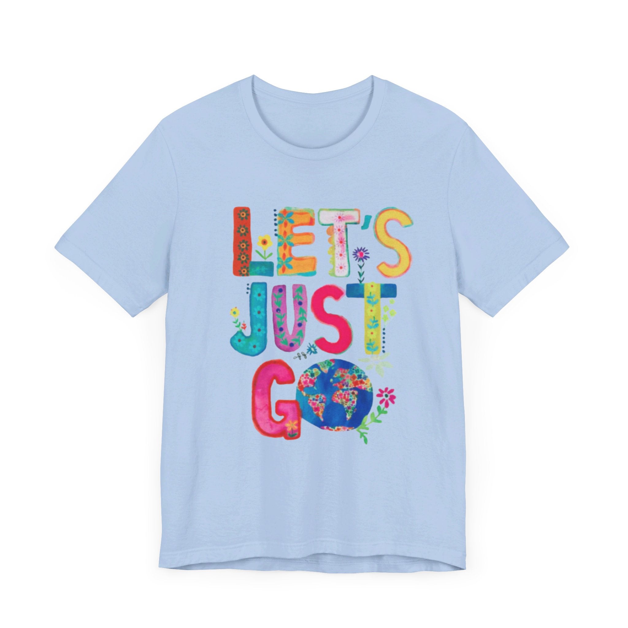 Adventurous Outdoor Positive Message T-Shirt Jersey Short Sleeve Tee Boho Eco Boutique Lets Just Go