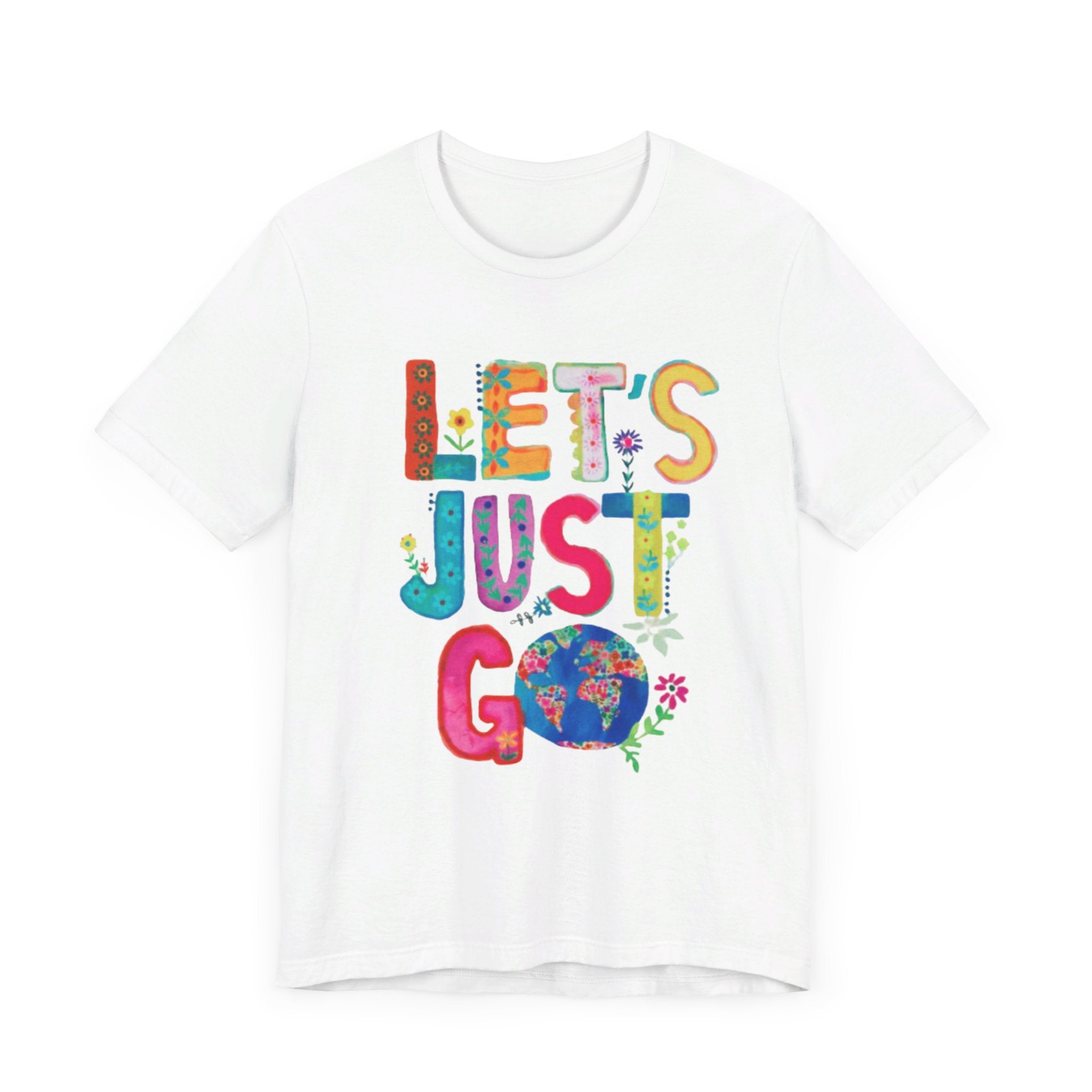 Adventurous Outdoor Positive Message T-Shirt Jersey Short Sleeve Tee Boho Eco Boutique Lets Just Go