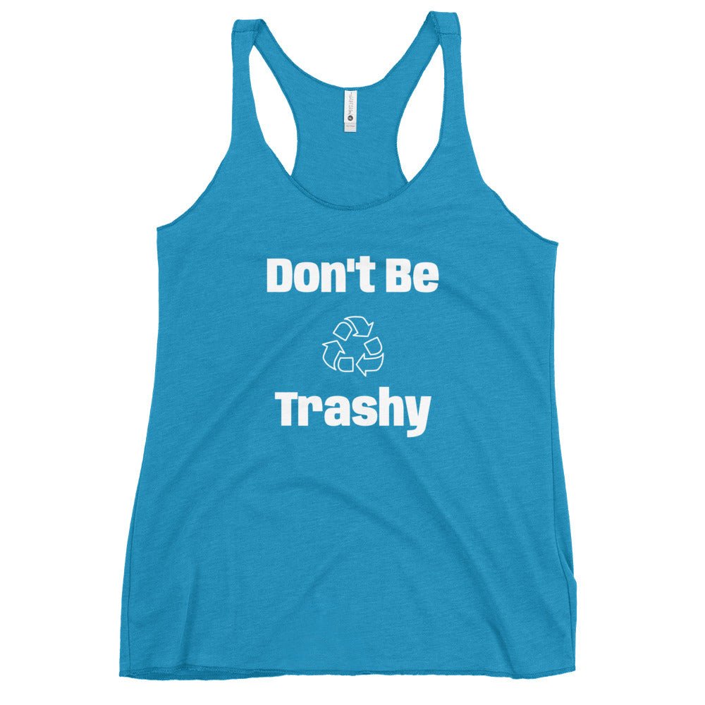 Tank Top - Boho Eco Boutique™ Don't Be Trashy Women's Racerback Tank - Boho Eco Boutique™ - Boho Eco Boutique™ - Vintage Turquoise - XS - 