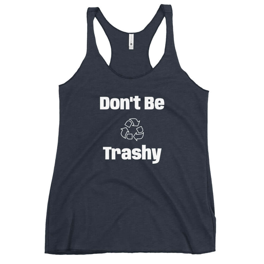 Tank Top - Boho Eco Boutique™ Don't Be Trashy Women's Racerback Tank - Boho Eco Boutique™ - Boho Eco Boutique™ - Vintage Navy - XS - 