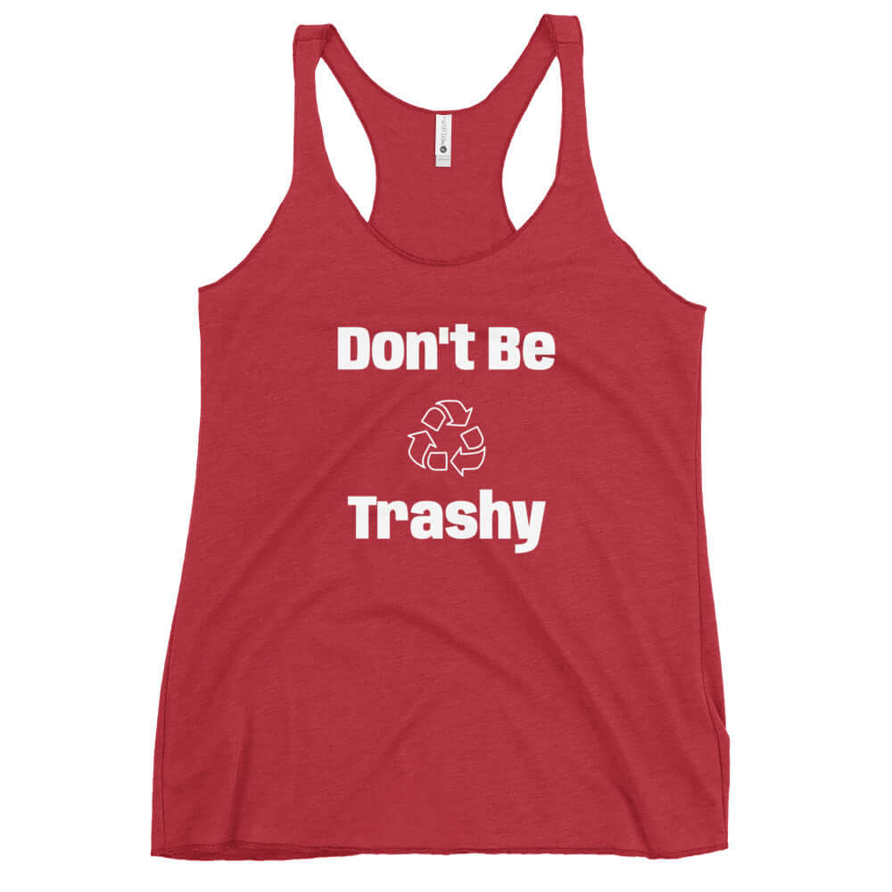 Tank Top - Boho Eco Boutique™ Don't Be Trashy Women's Racerback Tank - Boho Eco Boutique™ - Boho Eco Boutique™ - Vintage Red - XS - 