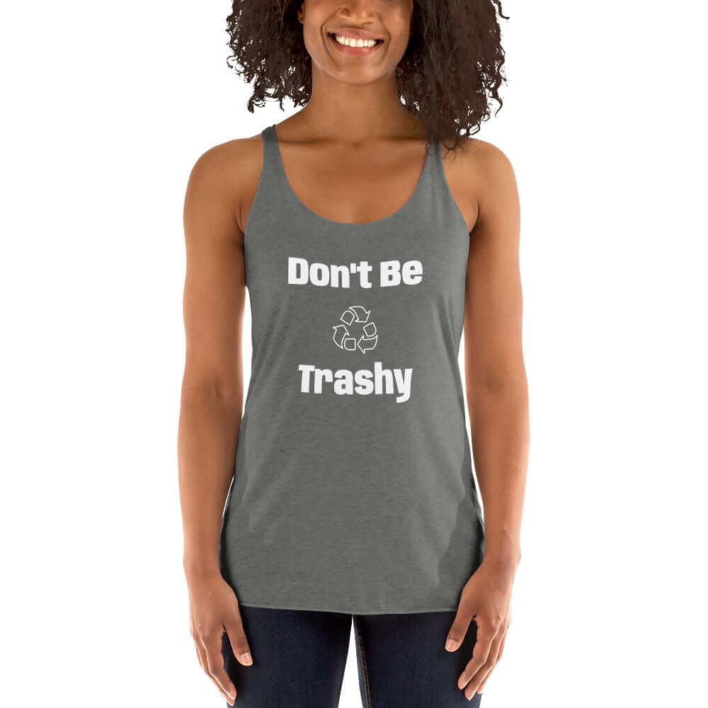 Tank Top - Boho Eco Boutique™ Don't Be Trashy Women's Racerback Tank - Boho Eco Boutique™ - Boho Eco Boutique™ - Vintage Black - XS - 