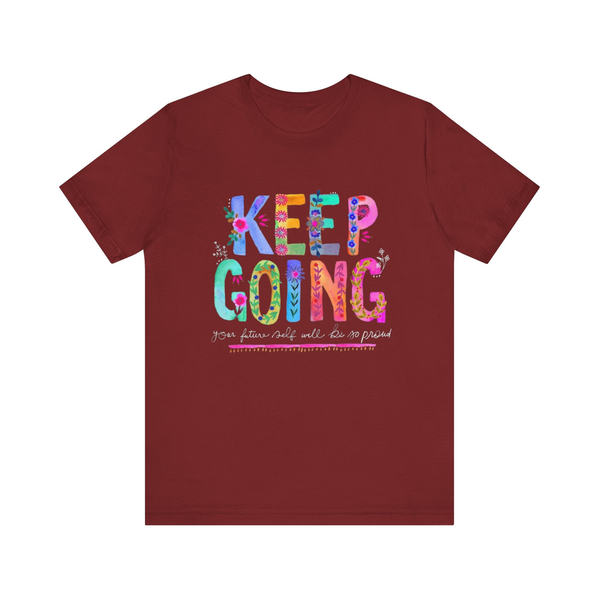 Positive Message T-Shirt - Unisex Tee Keep Going Boho Eco Boutique Jersey Short Sleeve - Cardinal / S - T-Shirt