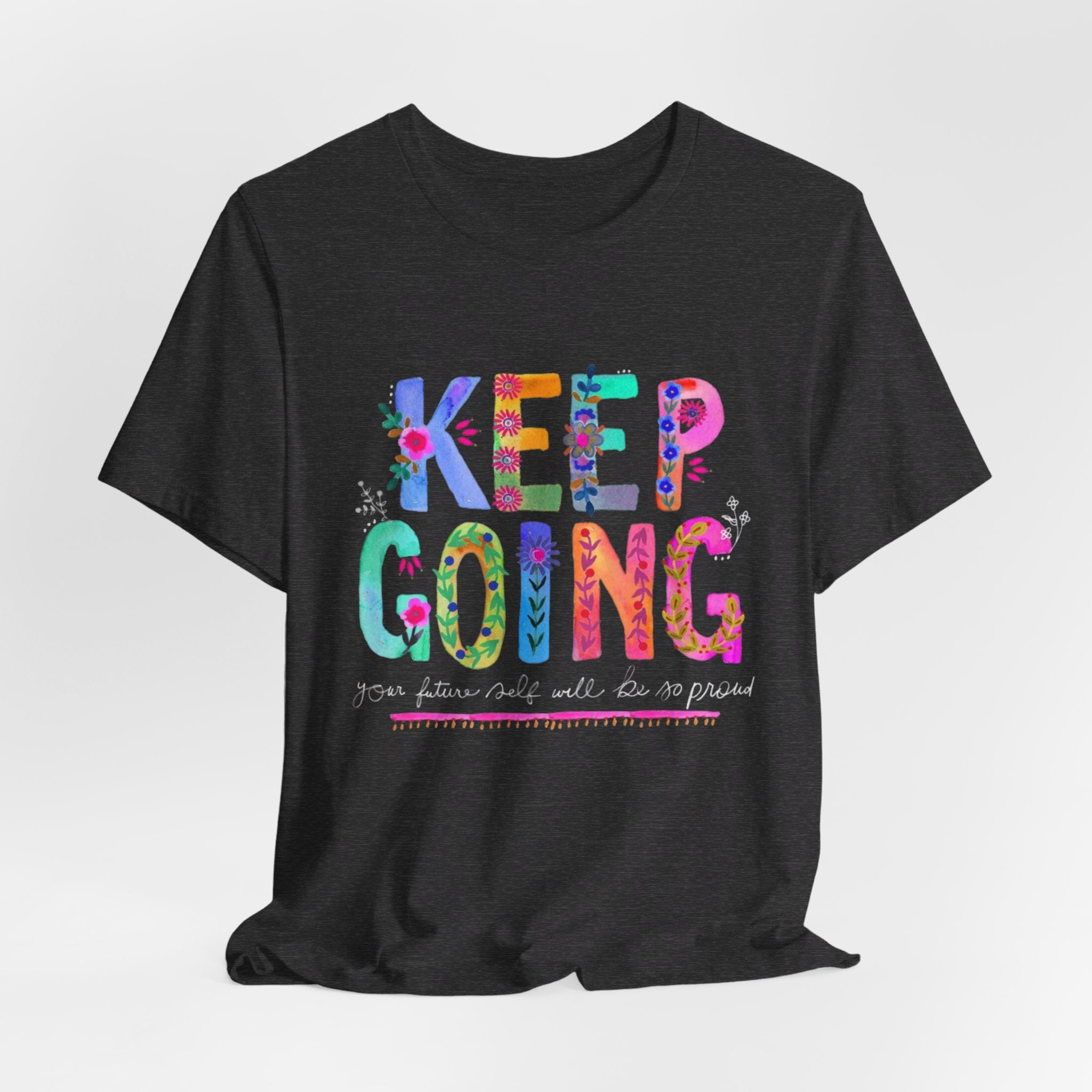 Positive Message T-Shirt - Unisex Tee Keep Going Boho Eco Boutique Jersey Short Sleeve - T-Shirt