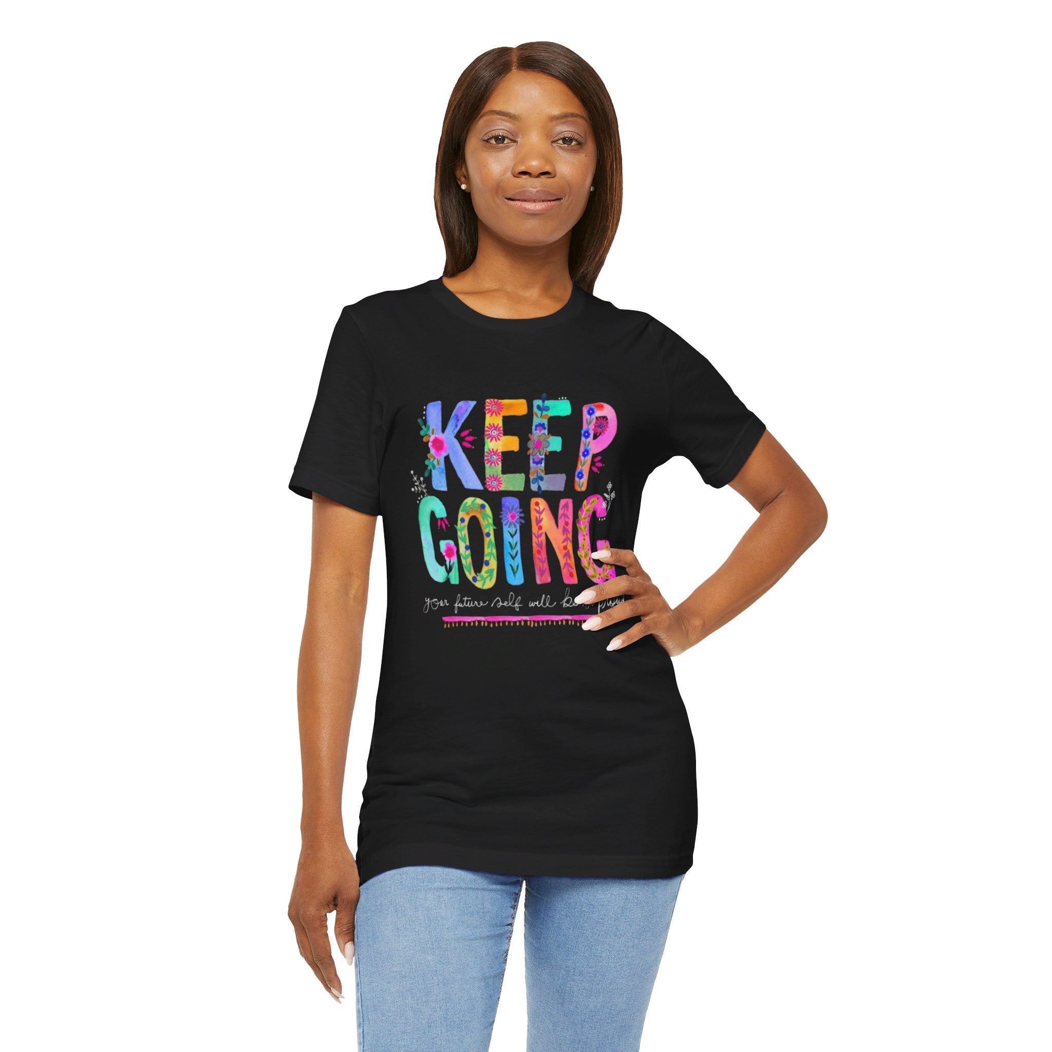 Positive Message T-Shirt - Unisex Tee Keep Going Boho Eco Boutique Jersey Short Sleeve - T-Shirt