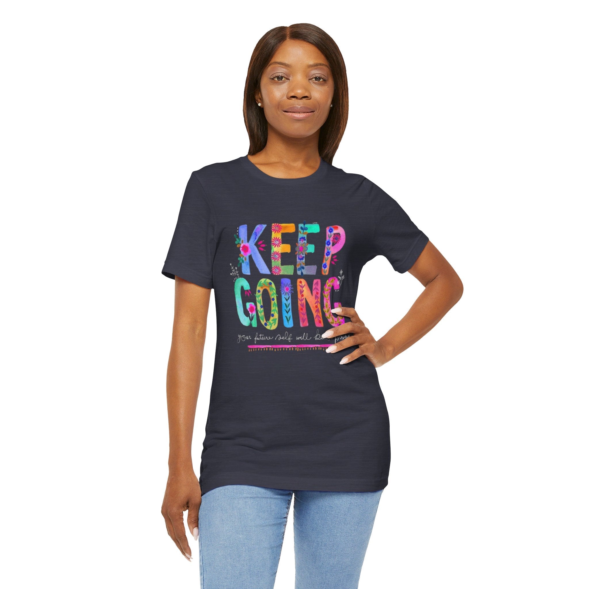 Positive Message T-Shirt - Unisex Tee Keep Going Boho Eco Boutique Jersey Short Sleeve - T-Shirt