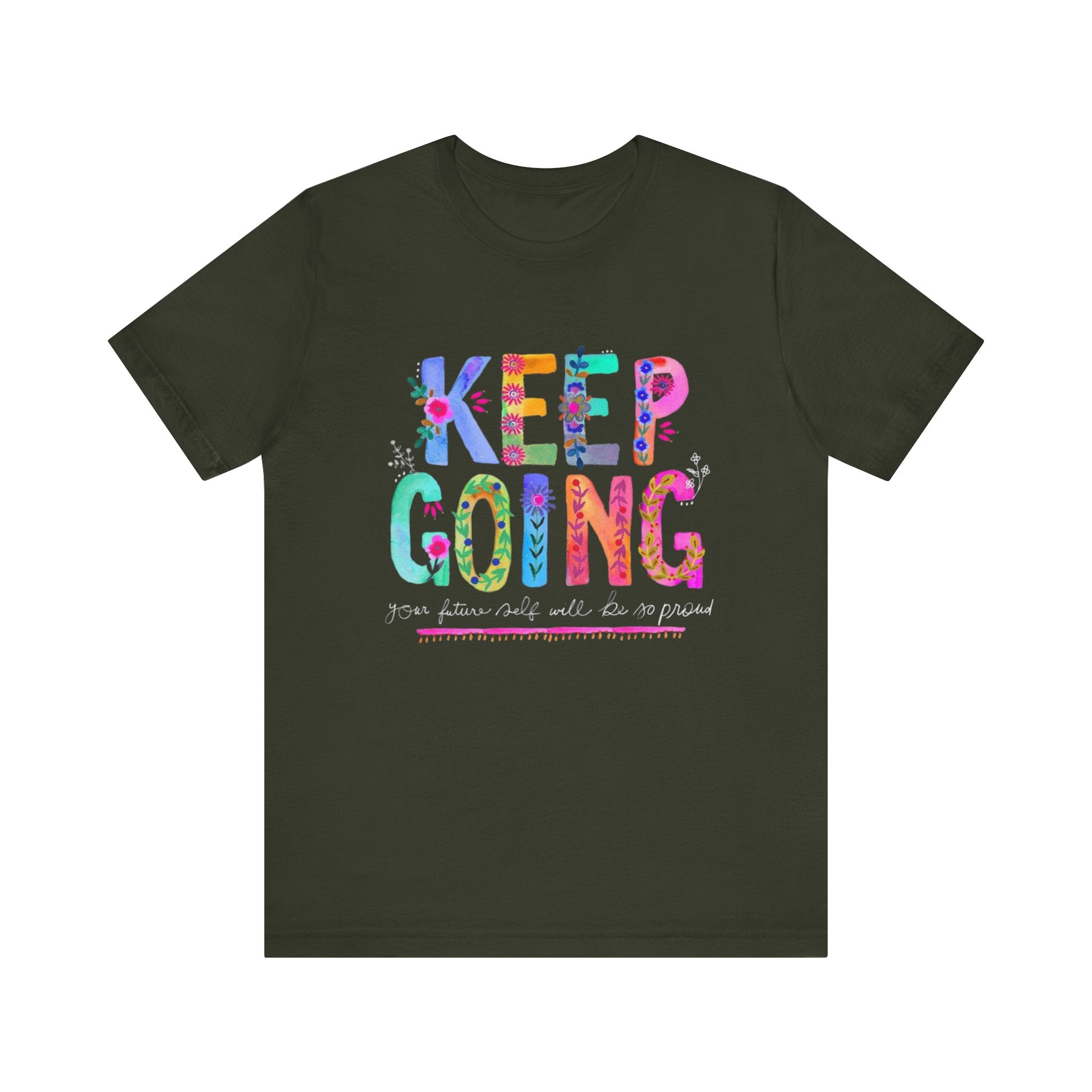 Positive Message T-Shirt - Unisex Tee Keep Going Boho Eco Boutique Jersey Short Sleeve - Dark Olive / XS - T-Shirt