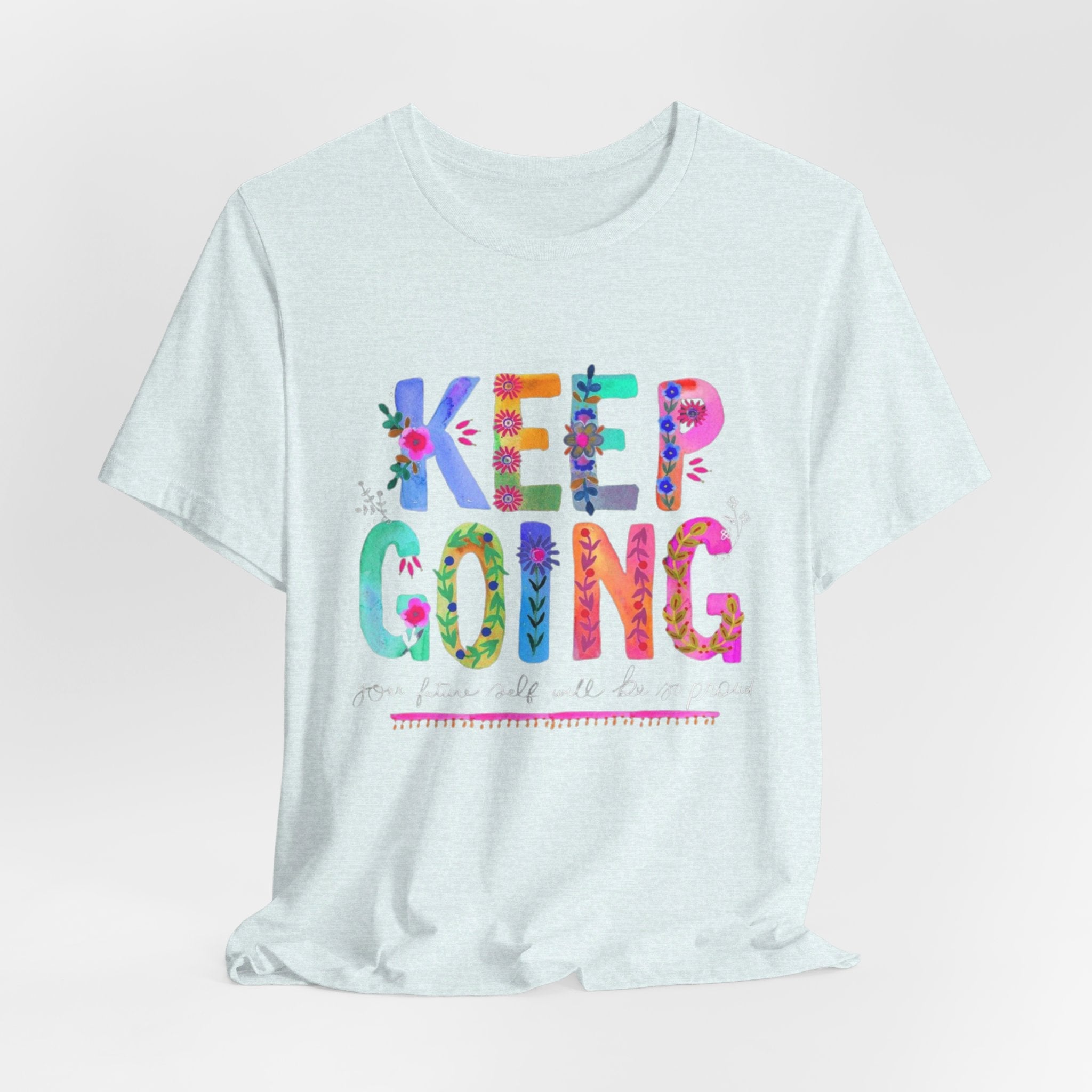 Positive Message T-Shirt - Unisex Tee Keep Going Boho Eco Boutique Jersey Short Sleeve - T-Shirt