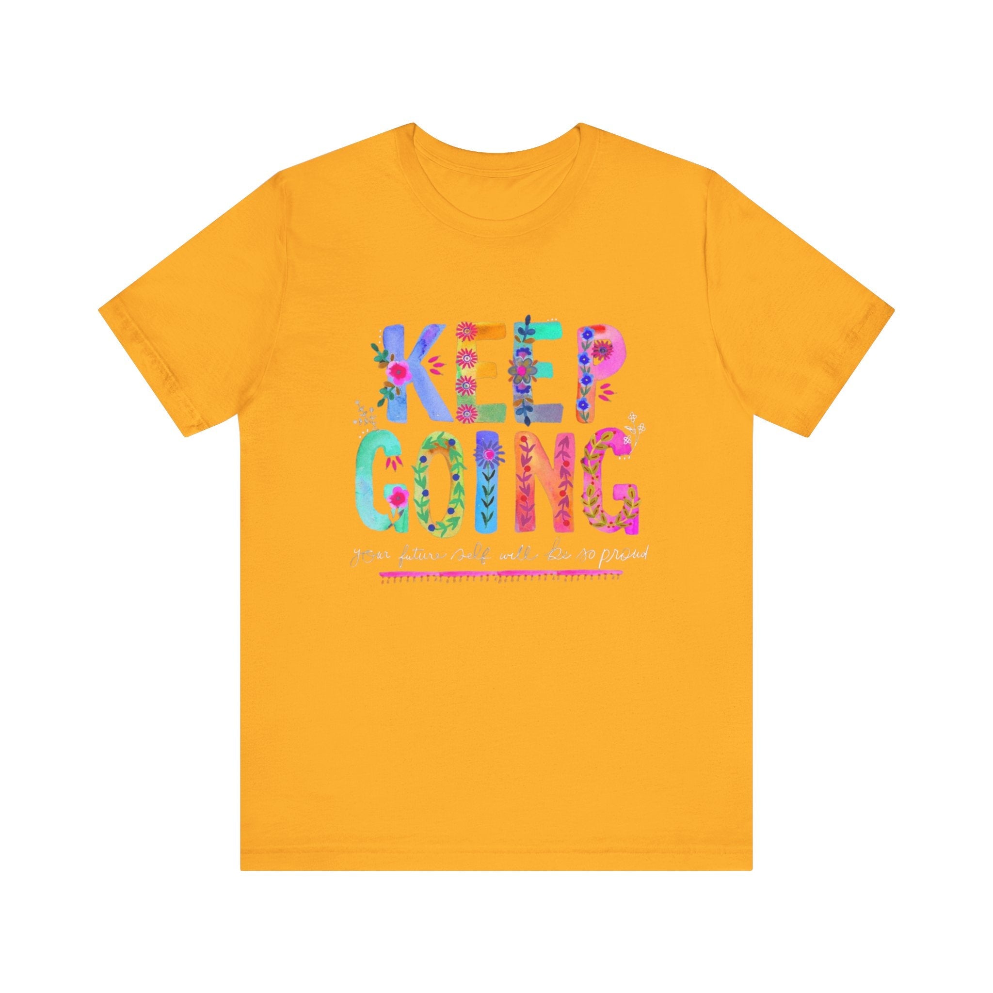 Positive Message T-Shirt - Unisex Tee Keep Going Boho Eco Boutique Jersey Short Sleeve - Gold / S - T-Shirt