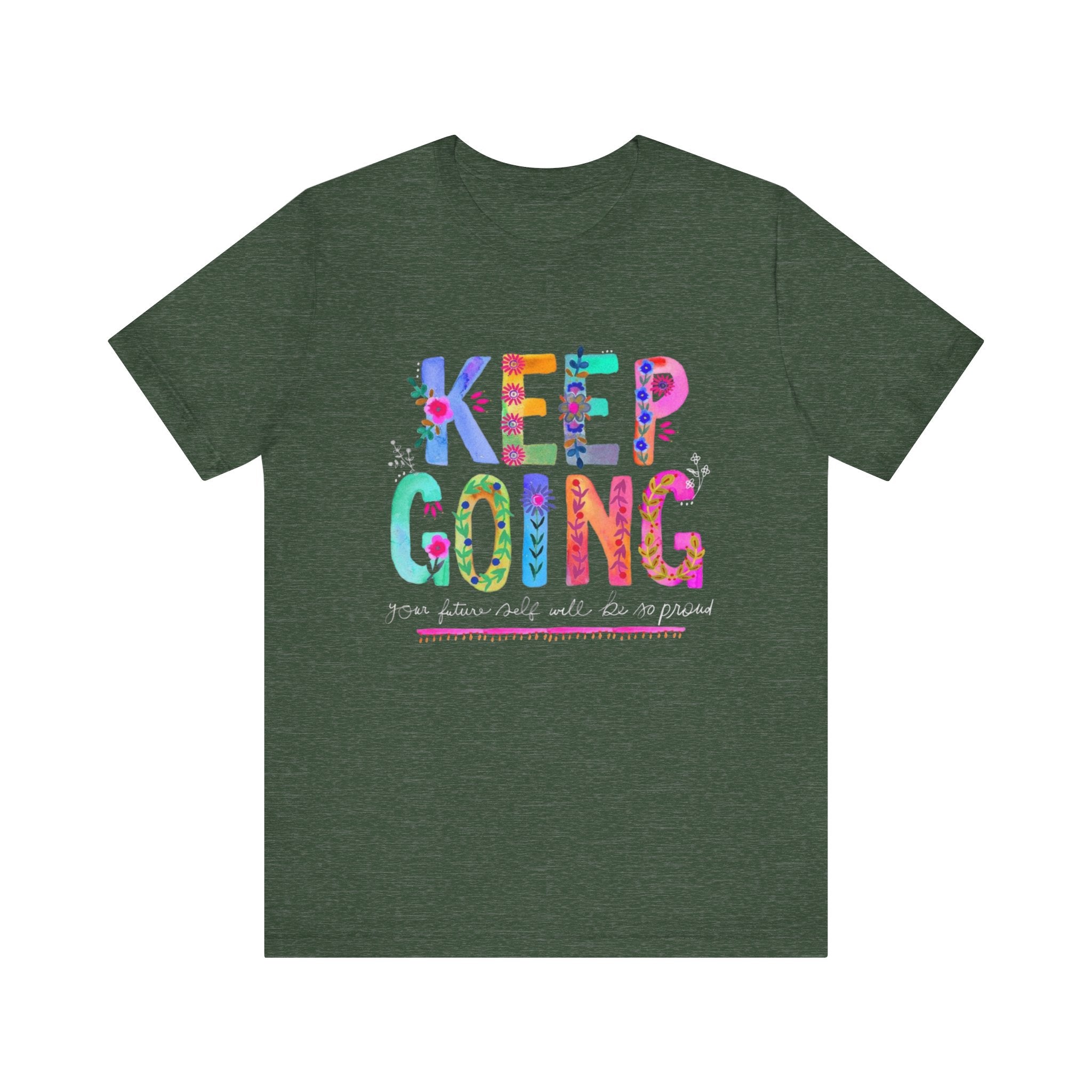 Positive Message T-Shirt - Unisex Tee Keep Going Boho Eco Boutique Jersey Short Sleeve - Heather Forest / XS - T-Shirt