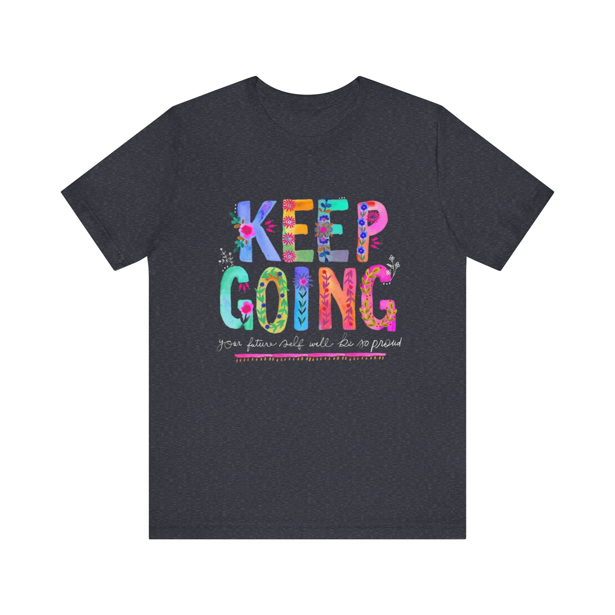 Positive Message T-Shirt - Unisex Tee Keep Going Boho Eco Boutique Jersey Short Sleeve - Heather Navy / S - T-Shirt