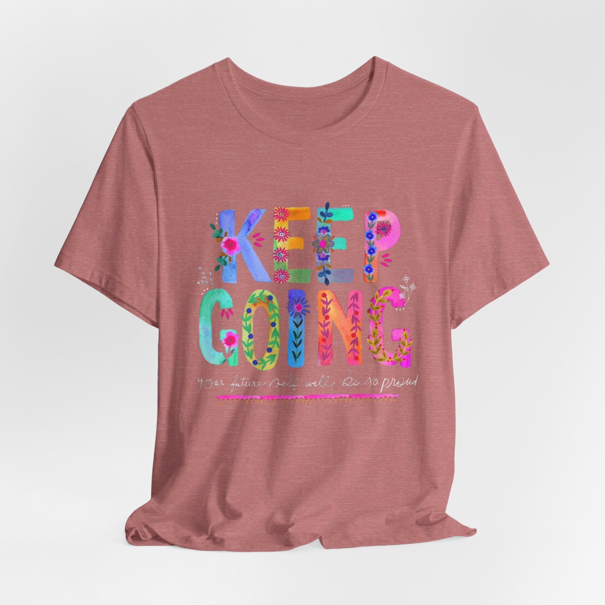 Positive Message T-Shirt - Unisex Tee Keep Going Boho Eco Boutique Jersey Short Sleeve - T-Shirt