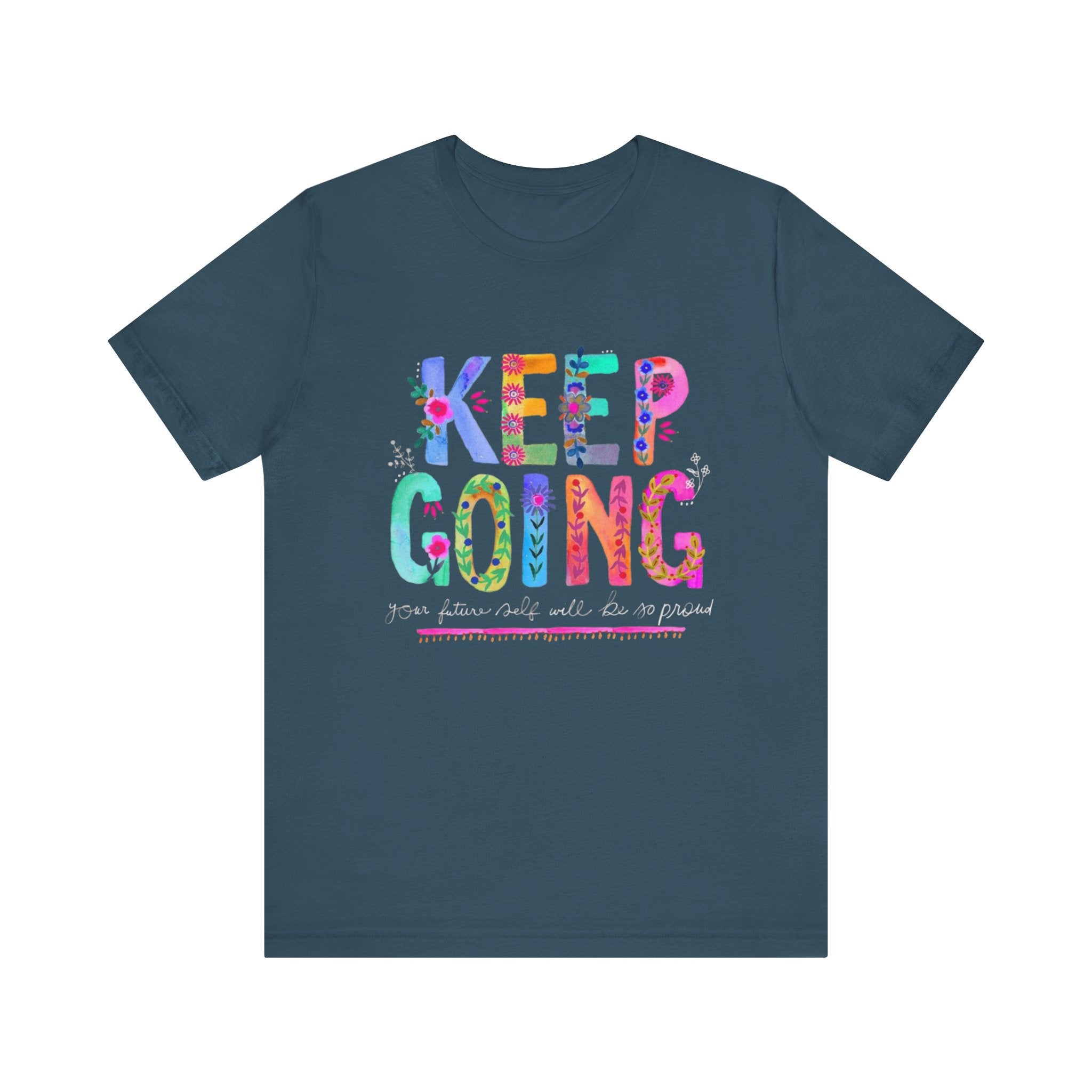 Positive Message T-Shirt - Unisex Tee Keep Going Boho Eco Boutique Jersey Short Sleeve - Deep Teal / XS - T-Shirt