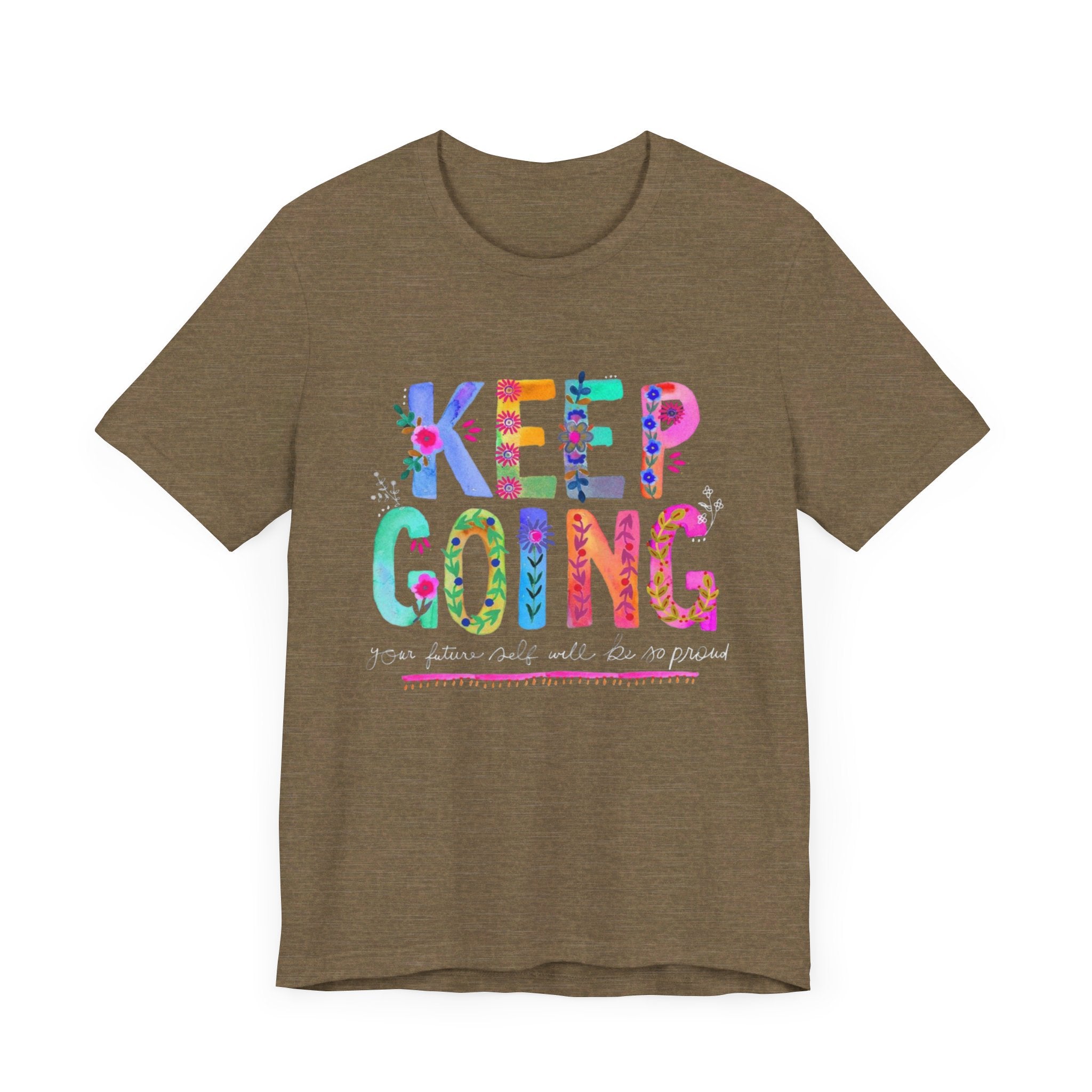 Positive Message T-Shirt - Unisex Tee Keep Going Boho Eco Boutique Jersey Short Sleeve - T-Shirt