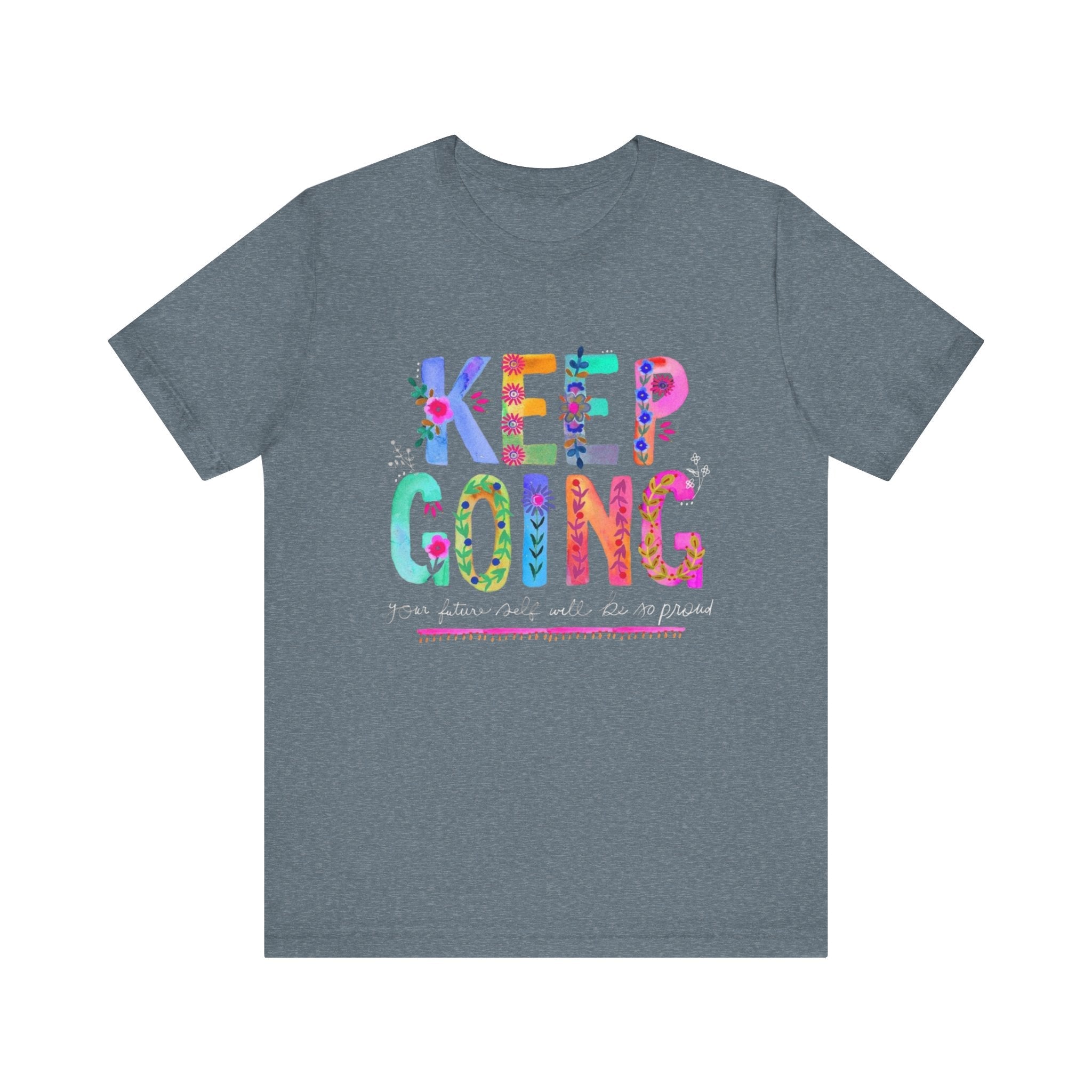 Positive Message T-Shirt - Unisex Tee Keep Going Boho Eco Boutique Jersey Short Sleeve - Heather Slate / XS - T-Shirt