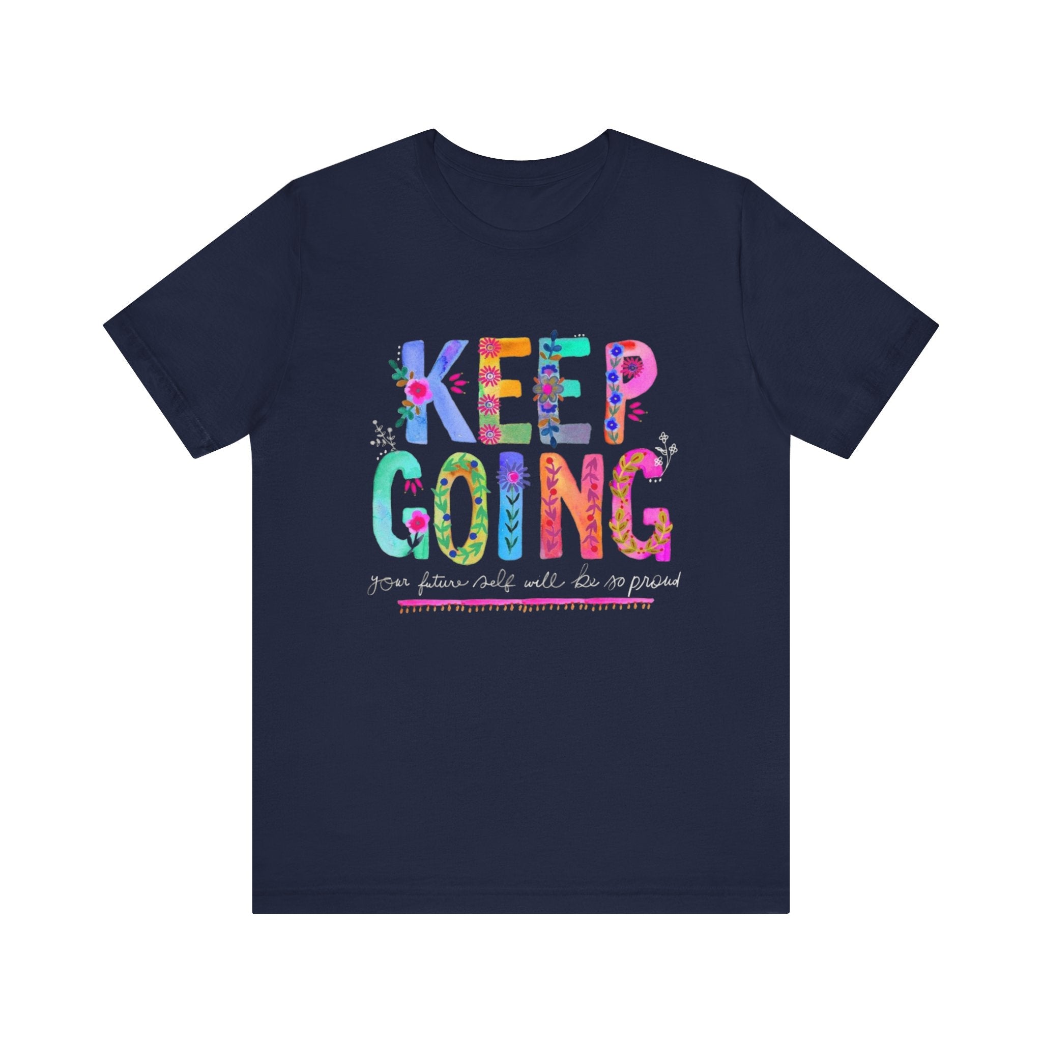 Positive Message T-Shirt - Unisex Tee Keep Going Boho Eco Boutique Jersey Short Sleeve - Navy / S - T-Shirt