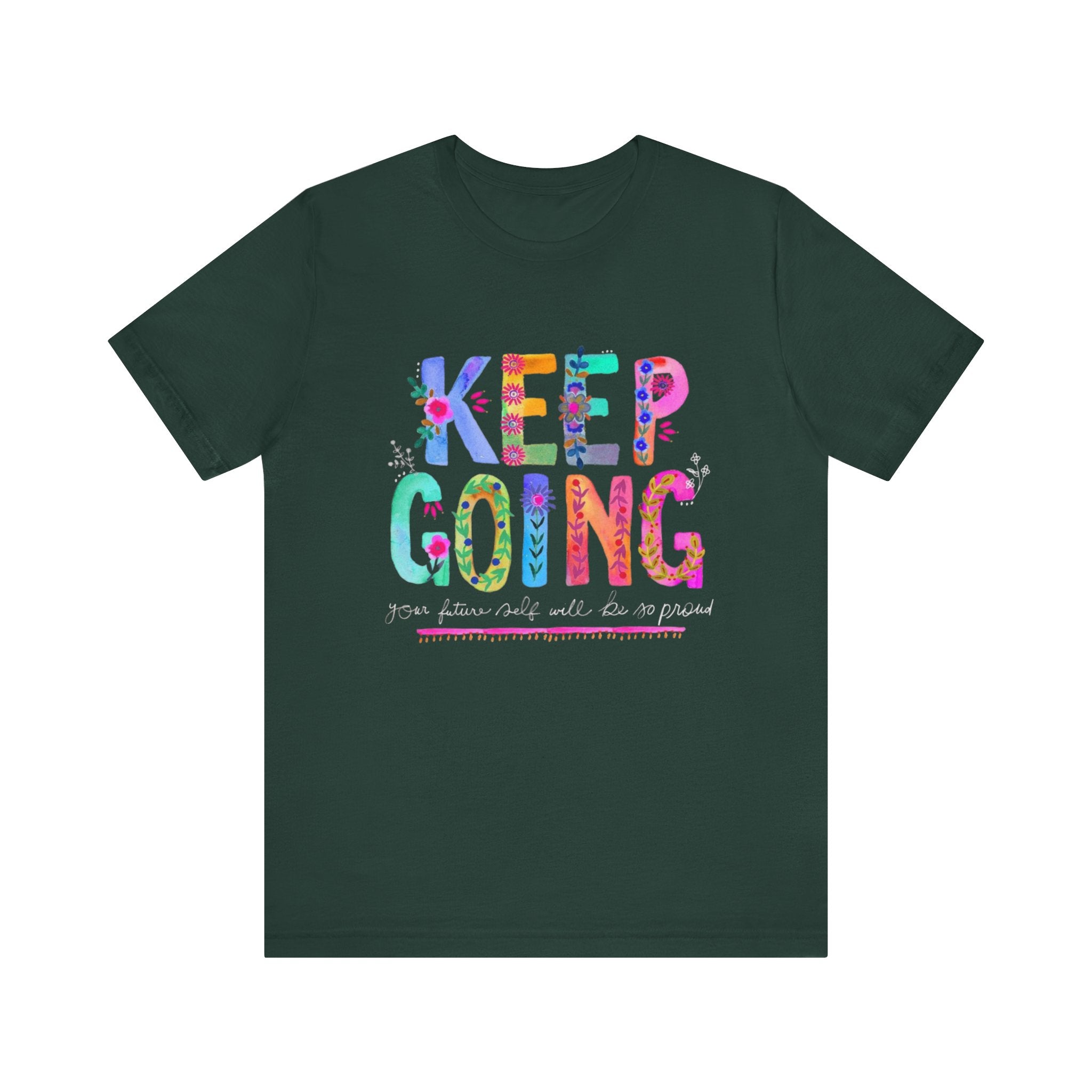 Positive Message T-Shirt - Unisex Tee Keep Going Boho Eco Boutique Jersey Short Sleeve - Forest / XS - T-Shirt