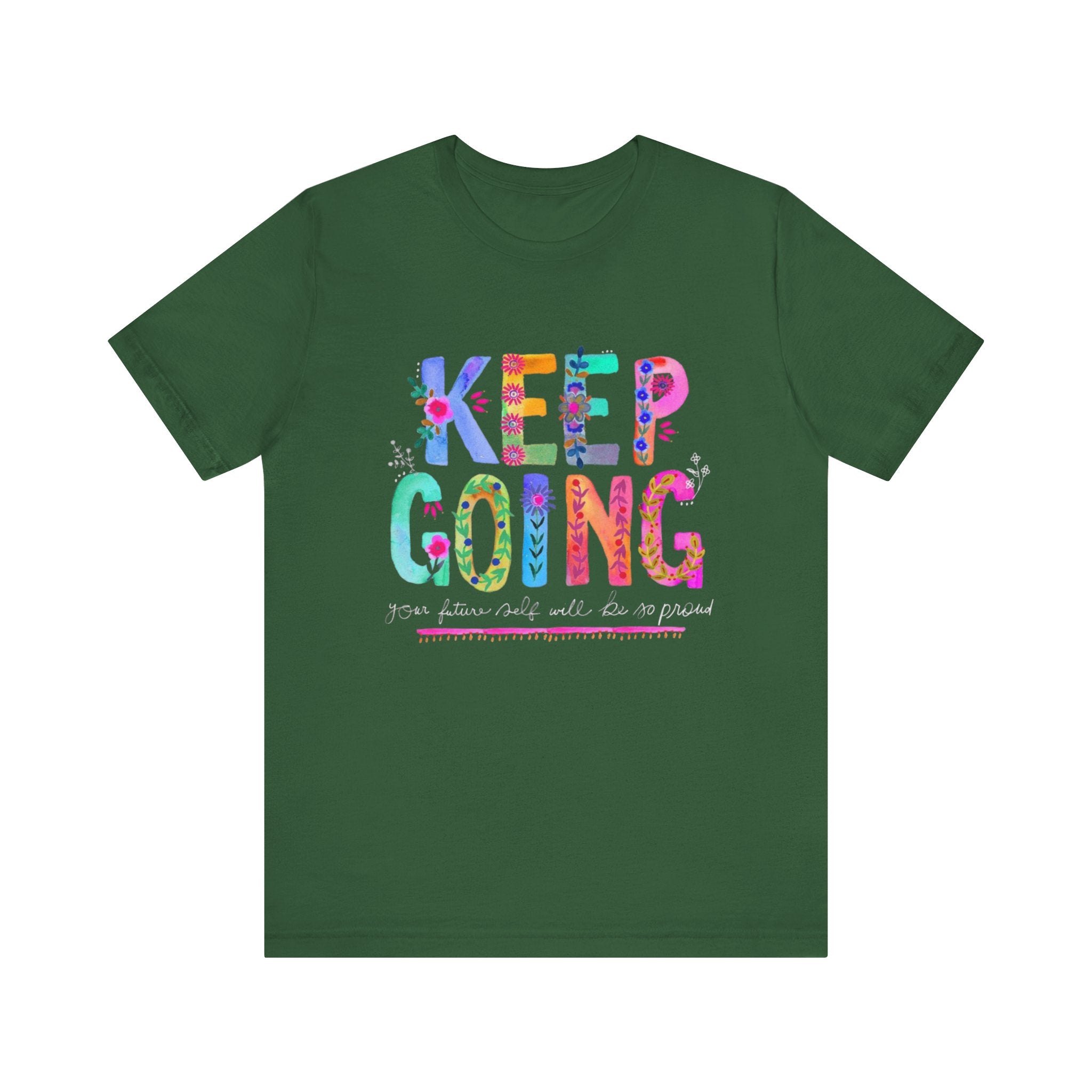 Positive Message T-Shirt - Unisex Tee Keep Going Boho Eco Boutique Jersey Short Sleeve - Evergreen / XS - T-Shirt